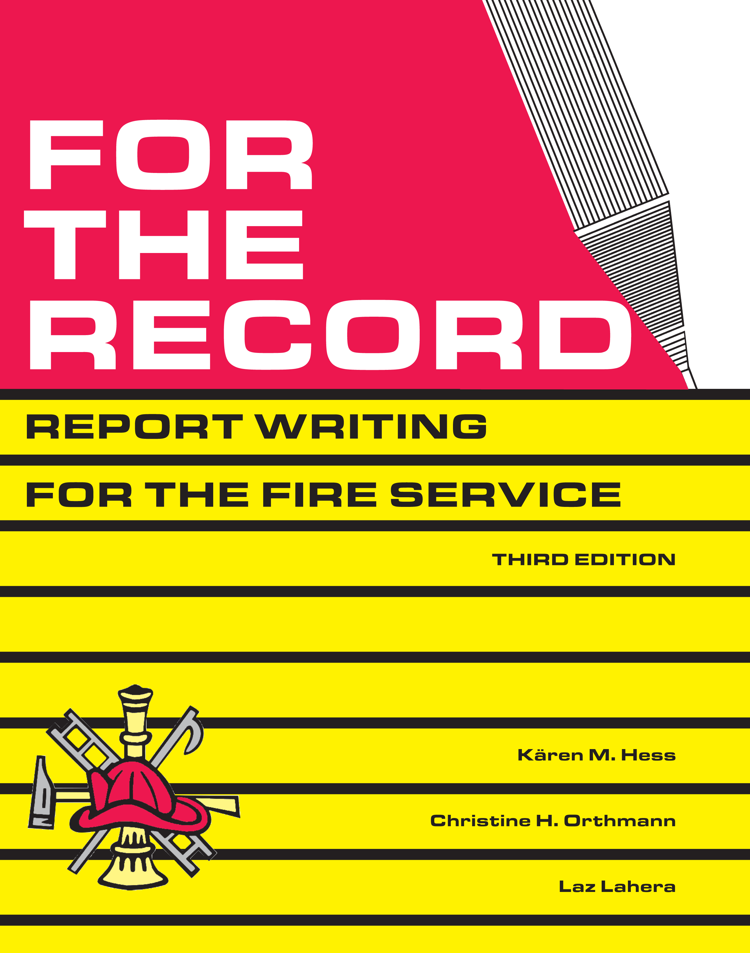 For the Record - Report Writing for the Fire Service 3rd Edition 