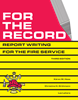 For the Record - Report Writing for the Fire Service 3rd Edition 